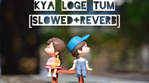 KYA LOGE TUM | [SLOWED+REVERB] | B Praak, Jaani | Zohrajabeen