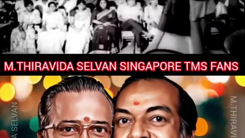 TMS LEGEND. Kannadasan LEGEND.M.THIRAVIDA SELVAN SINGAPORE TMS FANS.