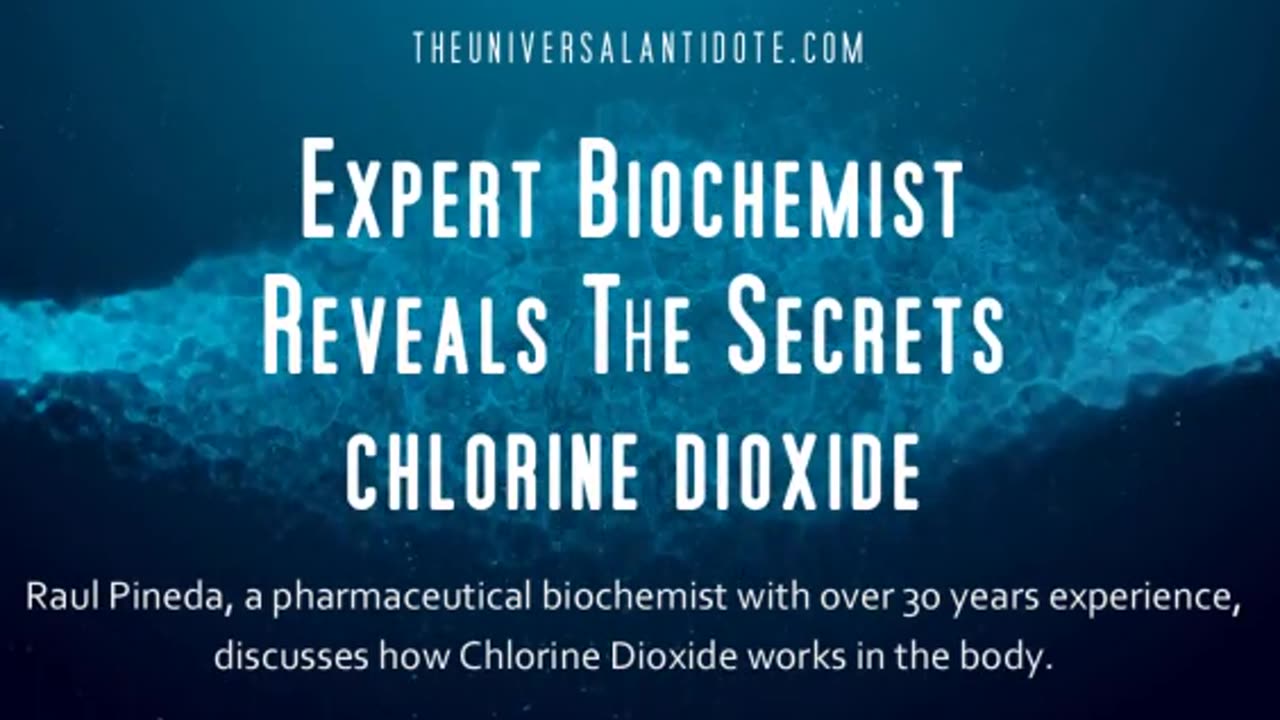 CONVERSATION WITH A BIOCHEMIST WHO KNOWS A LOT ABOUT THE UNIVERSAL ANTIDOTE (CHLORINE DIOXIDE)