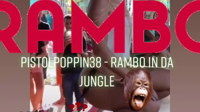 Pistolpoppin38 - Rambo in Da Jungle