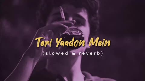 Teri _ yadoian _ main _.. slowed reverb song lyrics 💕 song