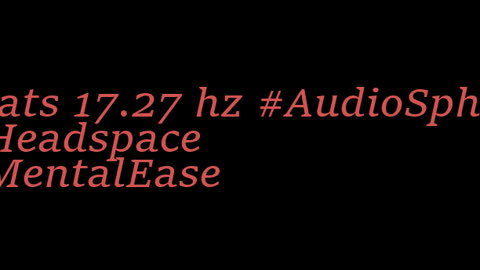 binaural_beats_17.27hz_AudioSpherePeace BinauralChill AudioSphereFocus