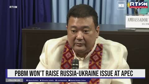 PBBM won’t raise Russia-Ukraine issue at APEC