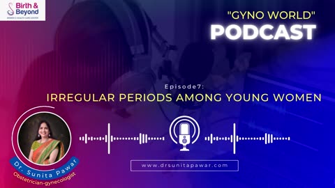 Dr. Sunita Pawar-IRREGULAR PERIODS AMONG YOUNG WOMEN - Best Gynecologist in Bangalore