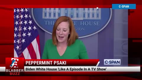 Peppermint Psaki: Biden White House 'Like A Episode In A TV Show'