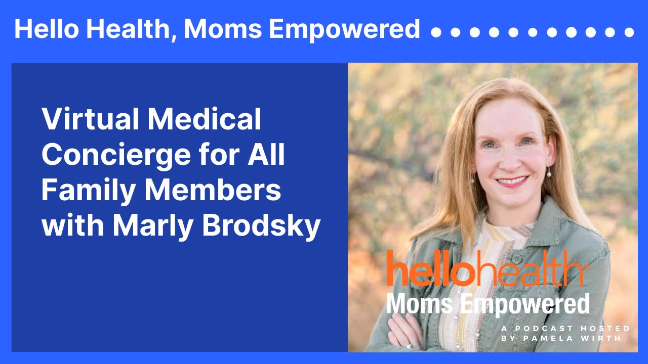 Revolutionizing Healthcare: Virtual Medical Concierge Services with Marly Brodsky