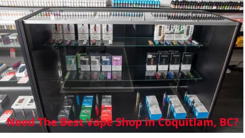 Vape Street - #1 Vape Shop in Coquitlam, BC