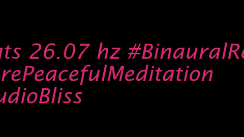 binaural_beats_26.07hz_RelaxingBinaural DeepBinauralCalm AudioSphereSoothingMelodies