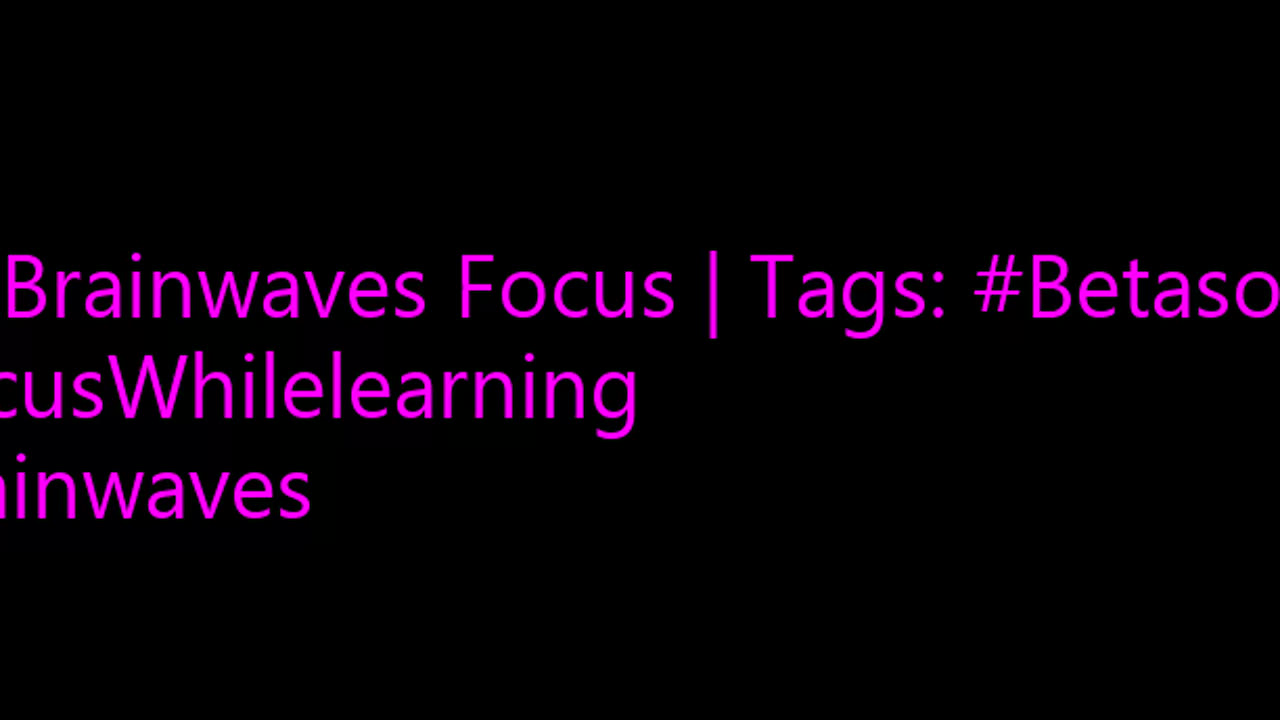 beta_brainwaves_focus_20Hz__Betasounds_ _FocusWhilelearning_ _brainwaves_1708970146.582773