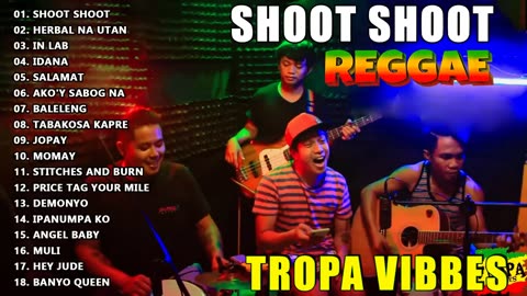 TROPA VIBES - SHOOT SHOOT,IT'S A BEAUTIFUL DAY💖REGGAE TROPAVIBES COVER ALBUM💔REGGAE NONSTOP PLAYLIST