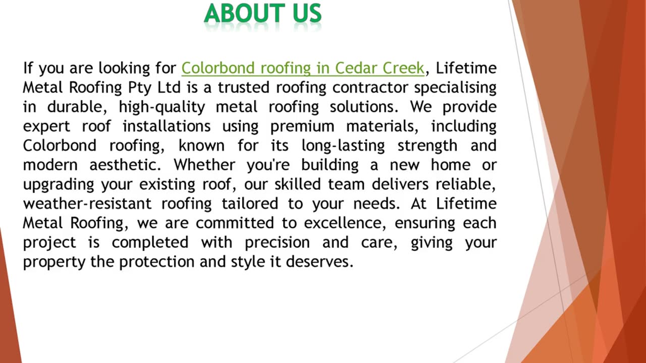 If you are looking for Colorbond roofing in Cedar Creek