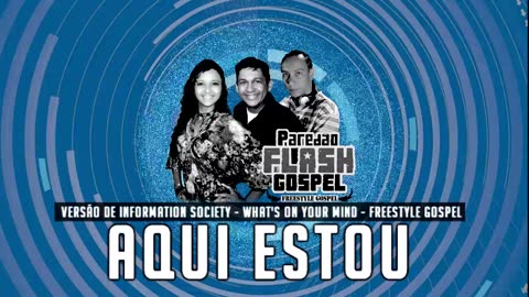 AQUI ESTOU - Paredão Flash Gospel (Mr.Luck)