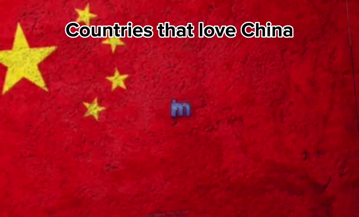 Countries that love China ????