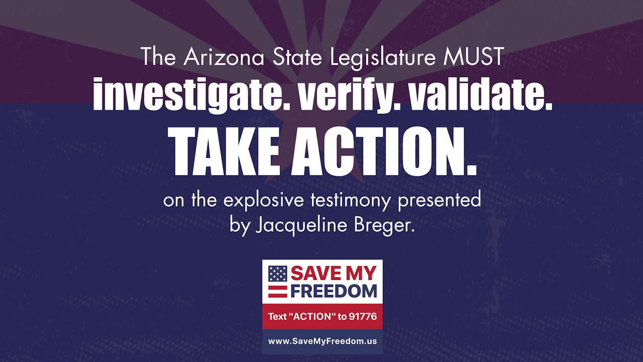 The Arizona State Legislature MUST investigate, verify, validate, take ACTION
