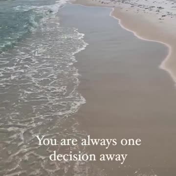 One decision away from a great life