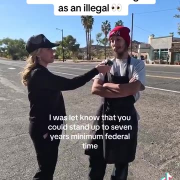 What if you pretend to be an illegal immigrant