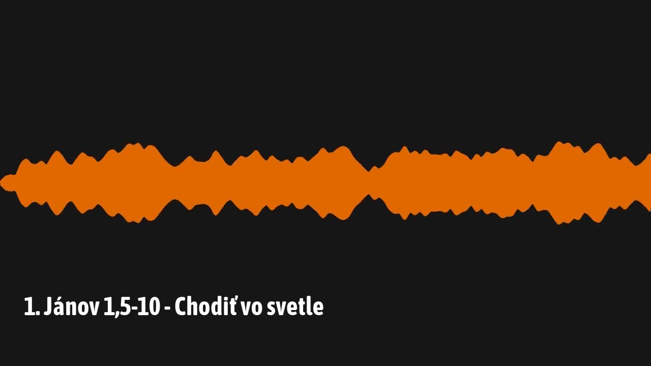 1. Jánov 1,5-10 - Chodiť vo svetle (1J02)