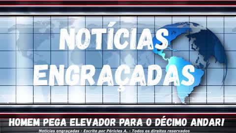 Notícias engraçadas: Homem pega elevador para o décimo andar!