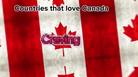 Countries that love Canada ????