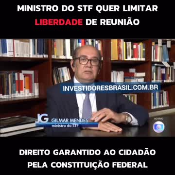 Gilmar Mendes ministro do STF quer acabar com a liberdade manifestação