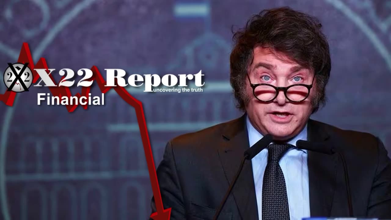 X22 Report Ep 3219a - It Has Begun, [CB] In The Crosshairs, Milei Shutting [CB] Non-Negotiable