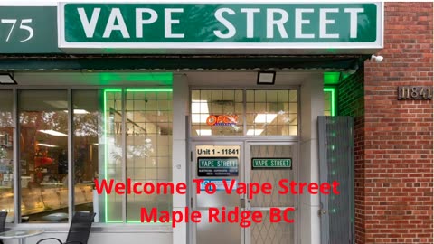 Vape Street : #1 Vape Store in Maple Ridge, BC | V2X 0P1