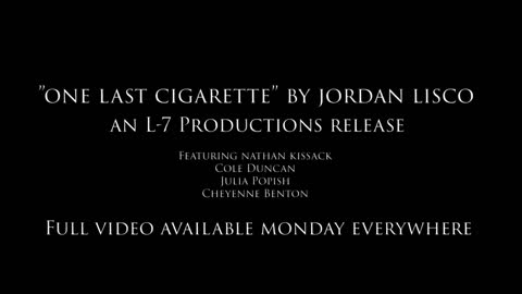 This music video is out now. One Last Cigarette by Jordan Lisco.