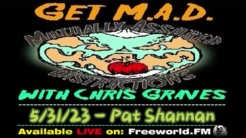 Get M.A.D. With Chris Graves episode 51 - Veteran Researcher & Journalist Pat Shannan!