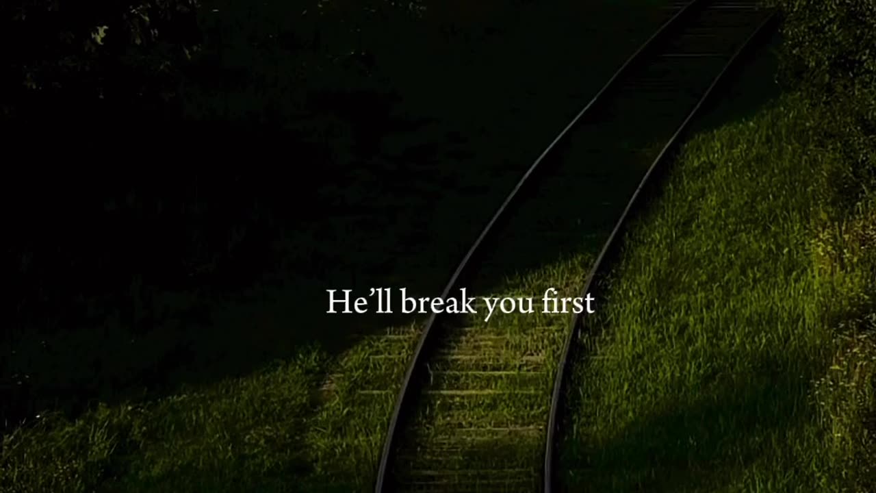 he'll break for you first او اول برای تو می شکند