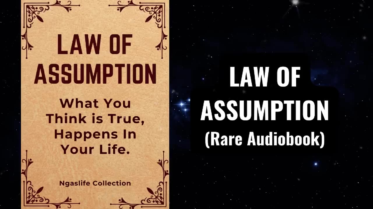 Law of Assumption - What You Think is True, Happens in Your Life Audiobook (NevilleGoddard&Abdullah)