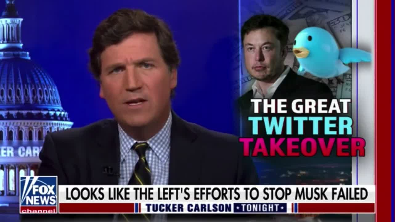 Source Tells Tucker There's a 90% Chance Elon Will Own Twitter Within a Few Weeks