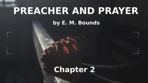 📖🕯 Preacher and Prayer by Edward McKendree Bounds - Chapter 2