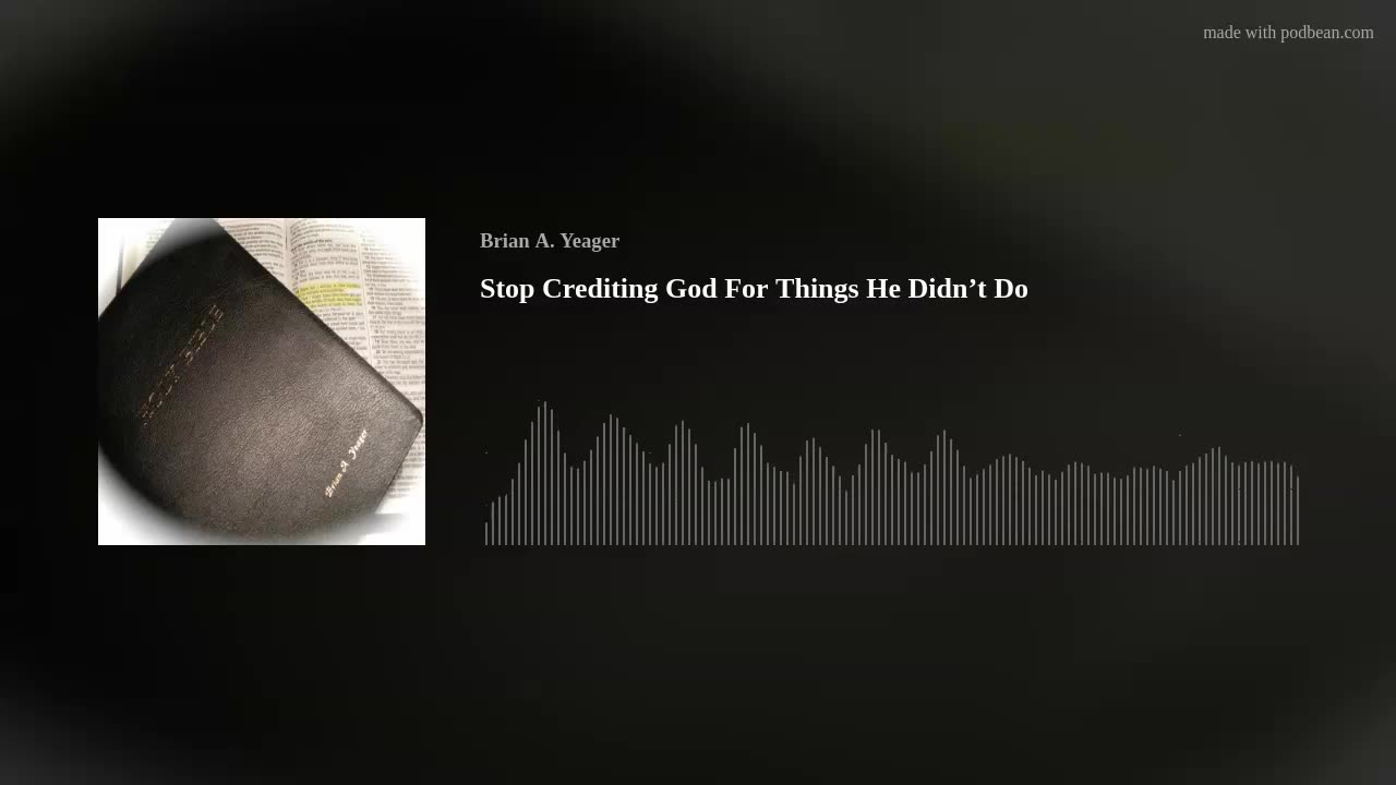 Stop Crediting God For Things He Didn’t Do