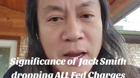 Gene Ho-Significance of Jack Smith dropping ALL Fed Charges against Trump