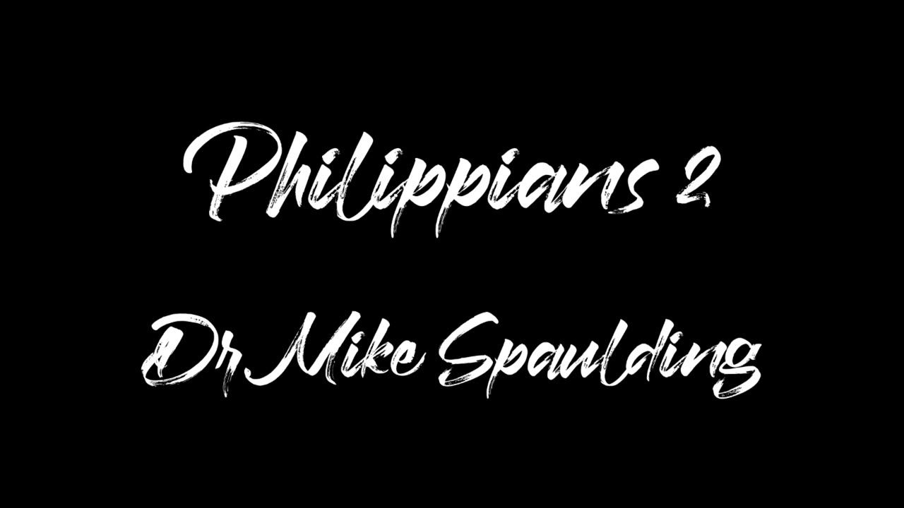 Philippians 2 - Dr Michael Spaulding 09.27.23