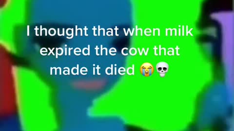 I thought that when milk expired the cow that made it died