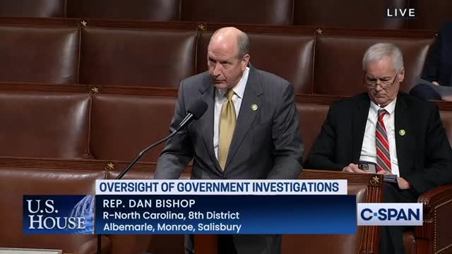 1.10.23 Dan Bishop Floor Remarks: Oversight of Government Investigations