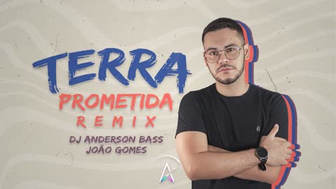 TERRA PROMETIDA - REMIX - Dj Anderson Bass, João Gomes