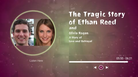 The Tragic Story of Ethan Reed and Olivia Rogan: Love and Betrayal