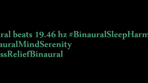 binaural_beats_19.46hz_BinauralCalmWaves AudioSphereSonicTranquility NatureTherapy