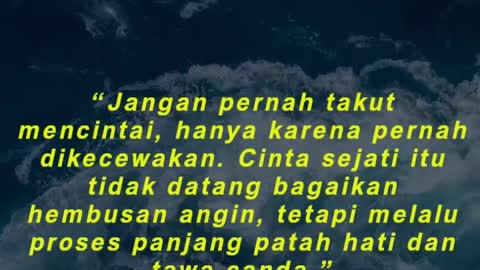 “Jangan pernah takut mencintai, hanya karena pernah dikecewakan. Cinta sejati itu