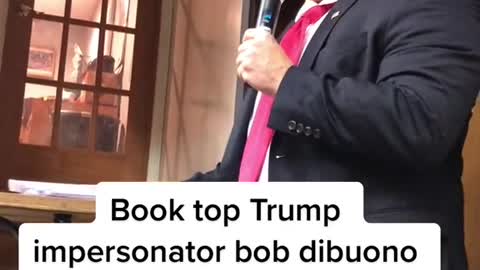 Book top Trump impersonator bob dibuono