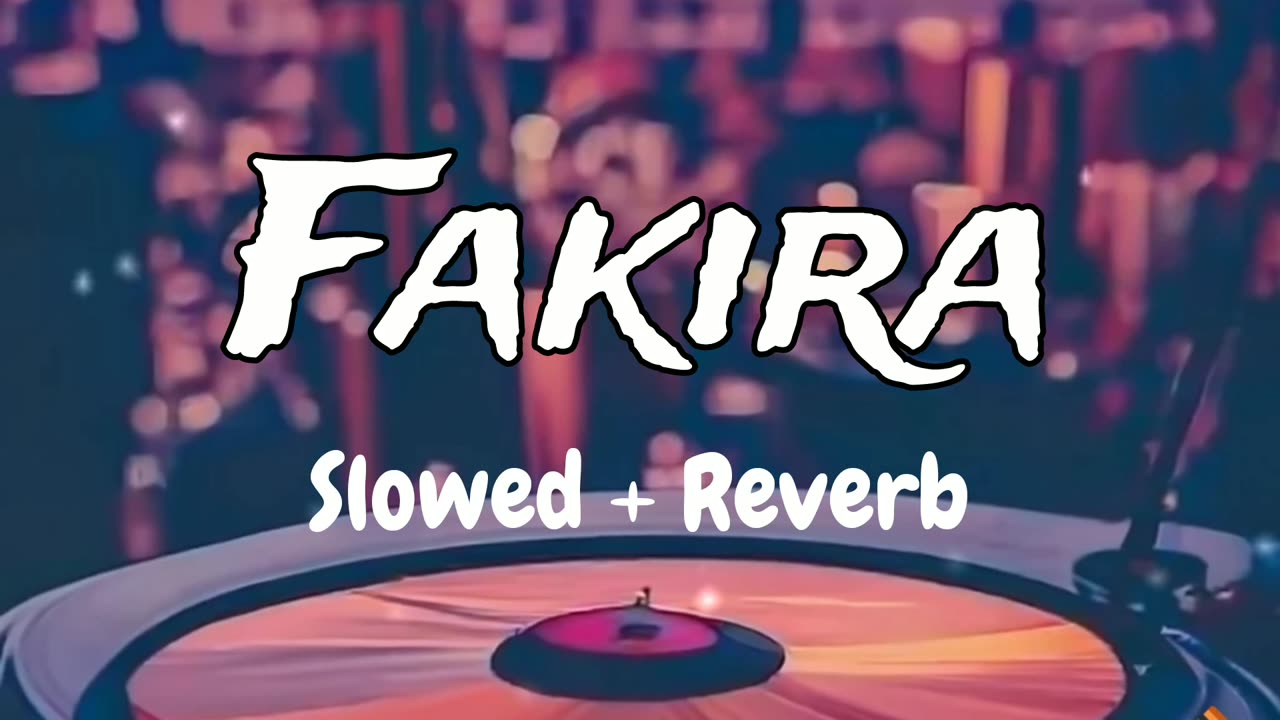 Fakira - Slowed + Reverb | lo-fi |chill vibes|Mind Relax|lo-fi radio