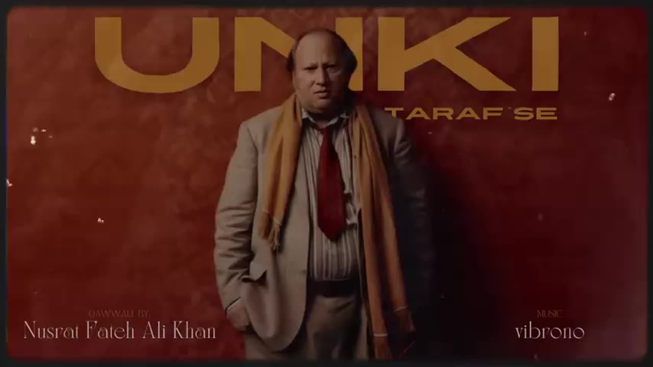 UNKI TARAF SE (REMIX) - NUSRAT FATEH ALI KHAN X VIBRONO