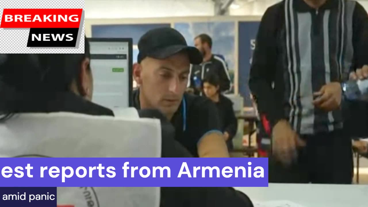 Latest reports from Armenia border amid panic