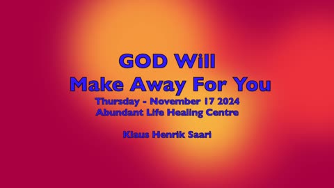 God will make away for You - Thursday Nov 17 2024 - K H Saari