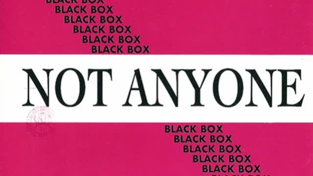 Black Box - Not Anyone