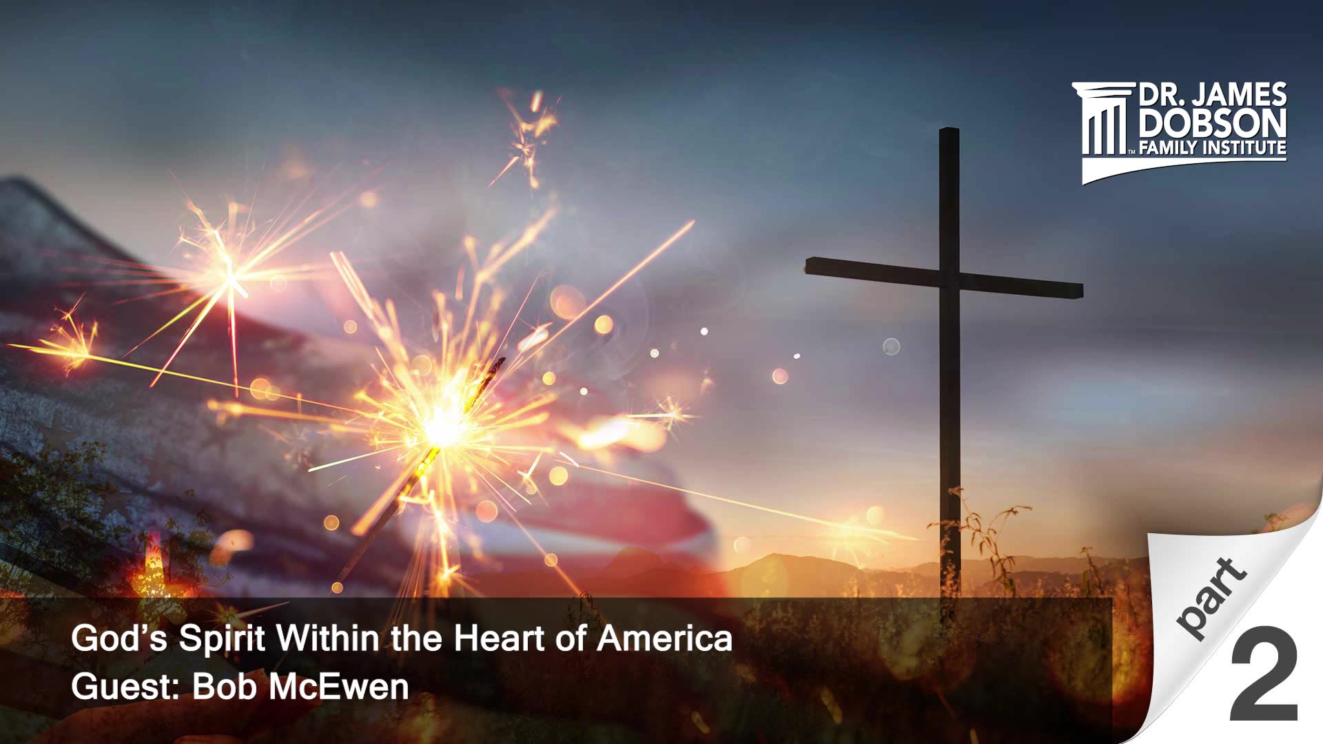 God’s Spirit Within the Heart of America - Part 2 with Guest Bob McEwen