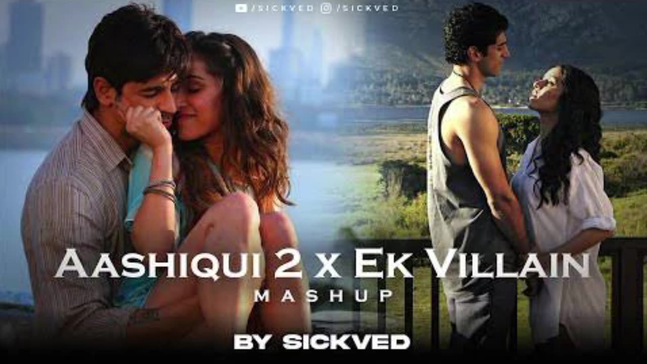 lofi song arijit singh Aashiqui 2 x Ek Villain MashupSICKVEDMithoon Shraddha KapoorAditya Roy Kapoor