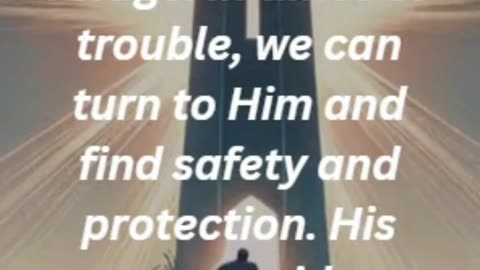 Proverbs 18:10 - The name of the Lord is a fortified tower; the righteous run to it and are safe.